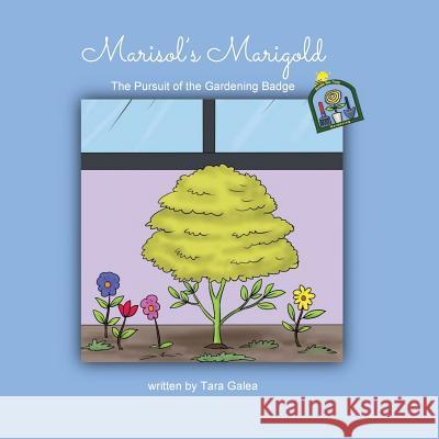 Marisol's Marigold: The Pursuit of the Gardening Badge Tara Galea Aisha Khan 9780692850985 Badge-In-Books - książka