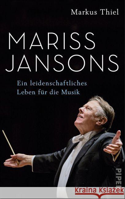 Mariss Jansons : Ein leidenschaftliches Leben für die Musik Thiel, Markus 9783492059596 Piper - książka