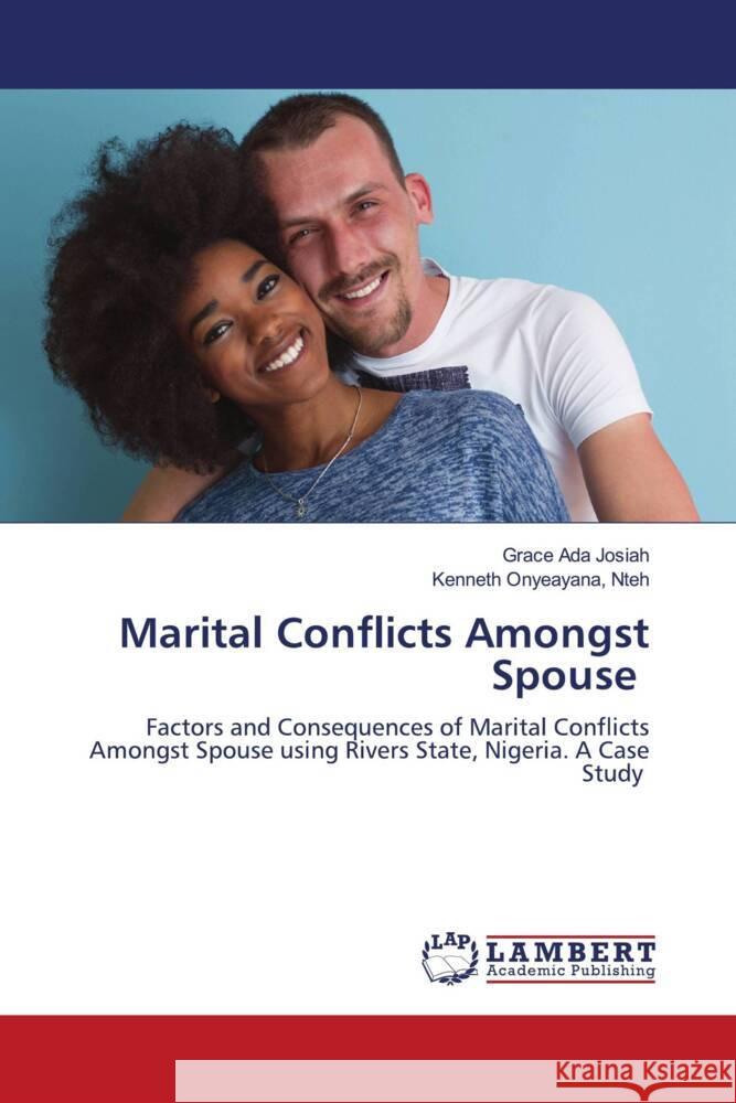 Marital Conflicts Amongst Spouse Josiah, Grace Ada, Onyeayana, Nteh, Kenneth 9786205487495 LAP Lambert Academic Publishing - książka