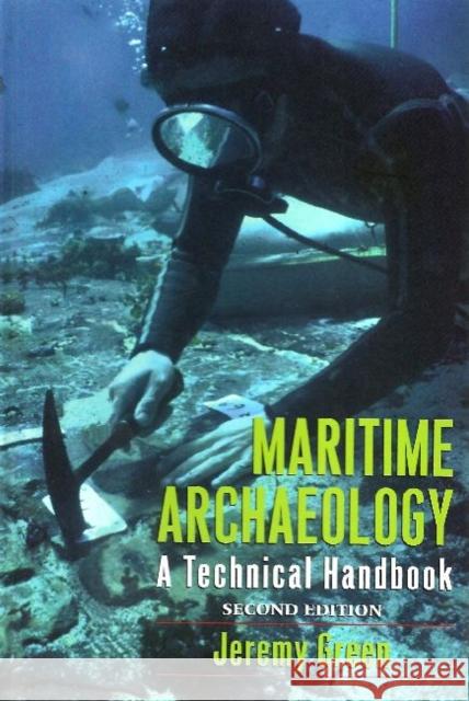 Maritime Archaeology: A Technical Handbook, Second Edition Green, Jeremy 9781598744613 LEFT COAST PRESS INC - książka