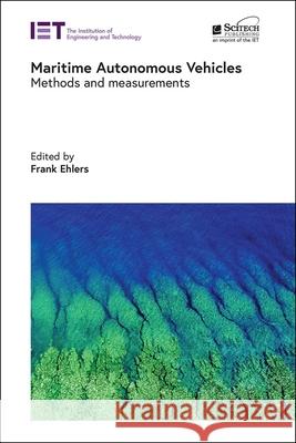 Maritime Autonomous Vehicles: Methods and Measurements Frank Ehlers 9781839539183 SciTech Publishing - książka