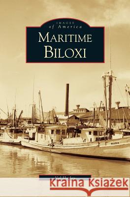 Maritime Biloxi Val Husley 9781531603861 Arcadia Publishing Library Editions - książka