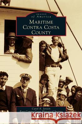 Maritime Contra Costa County Carol A Jensen 9781531667757 Arcadia Publishing Library Editions - książka