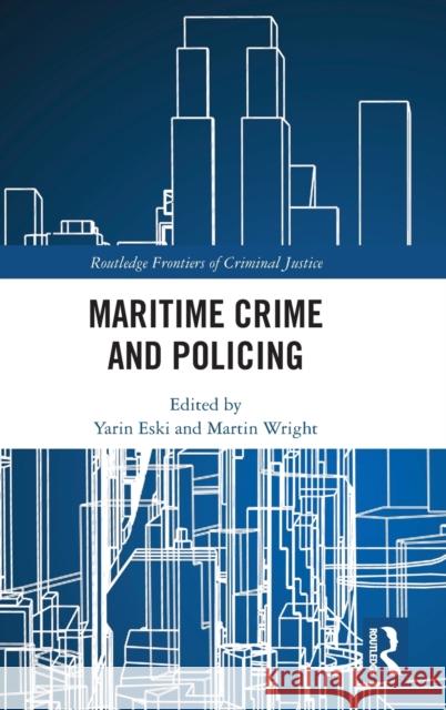 Maritime Crime and Policing Yarin Eski Martin Wright 9781032022116 Routledge - książka