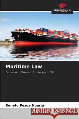 Maritime Law Renato Pezo 9786205282731 Our Knowledge Publishing - książka