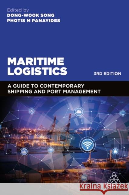 Maritime Logistics: A Guide to Contemporary Shipping and Port Management Song, Dong-Wook 9781789661699 Kogan Page Ltd - książka