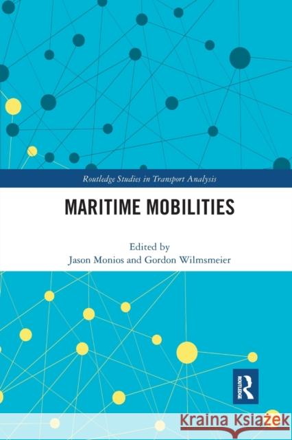 Maritime Mobilities Jason Monios Gordon Wilmsmeier 9780367593681 Routledge - książka