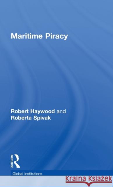 Maritime Piracy Robert Haywood   9780415781978 Taylor and Francis - książka