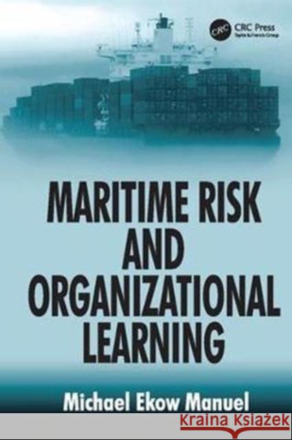 Maritime Risk and Organizational Learning Michael Ekow Manuel 9781138072145 Taylor and Francis - książka