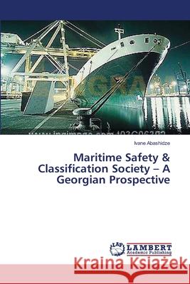 Maritime Safety & Classification Society - A Georgian Prospective Abashidze Ivane 9783659630293 LAP Lambert Academic Publishing - książka