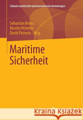 Maritime Sicherheit Sebastian Bruns Kerstin Petretto David Petrovic 9783531184791 Springer vs - książka