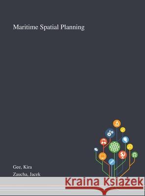 Maritime Spatial Planning Kira Gee, Jacek Zaucha 9781013275975 Saint Philip Street Press - książka