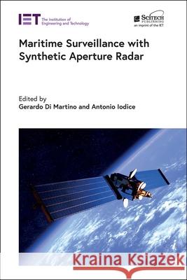 Maritime Surveillance with Synthetic Aperture Radar Gerardo Martino Antonio Iodice 9781785616013 SciTech Publishing - książka