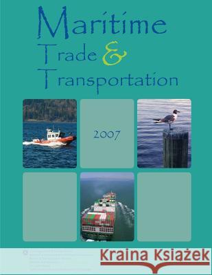 Maritime Trade and Transportation 2007 Department Of Transportation 9781484149713 Createspace - książka
