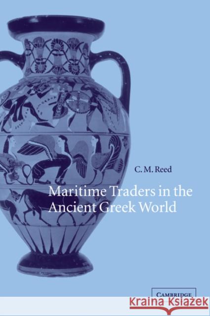 Maritime Traders in the Ancient Greek World C. M. Reed 9780521044189 Cambridge University Press - książka