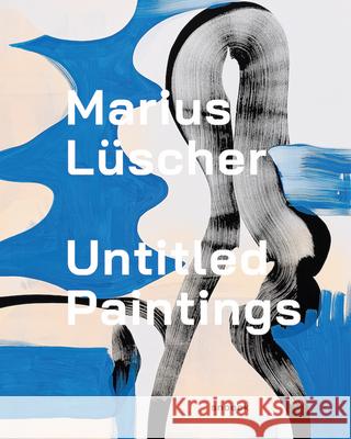 Marius L?scher - Untitled Paintings Marius L?scher 9783864424670 Snoeck Publishing Company - książka