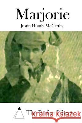 Marjorie Justin Huntly McCarthy The Perfect Library 9781512131147 Createspace - książka