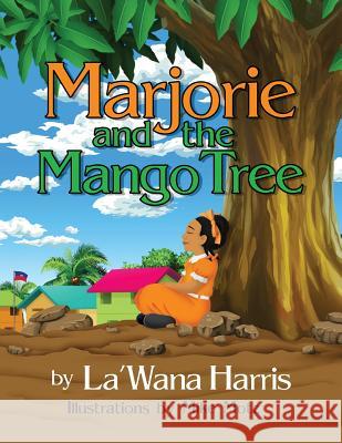 Marjorie and the Mango Tree La'wana Harris 9781548229641 Createspace Independent Publishing Platform - książka