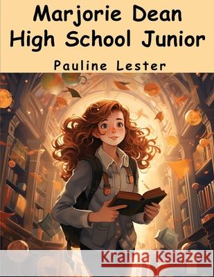 Marjorie Dean High School Junior Pauline Lester 9781836573043 Magic Publisher - książka