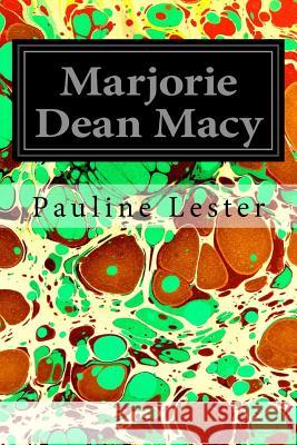 Marjorie Dean Macy Pauline Lester 9781540794901 Createspace Independent Publishing Platform - książka