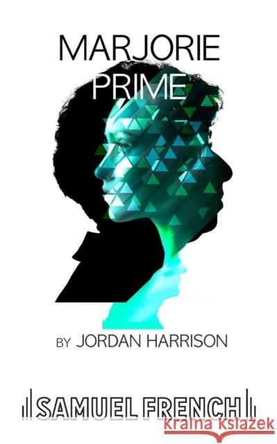 Marjorie Prime Jordan Harrison   9780573704888 Samuel French, Inc. - książka