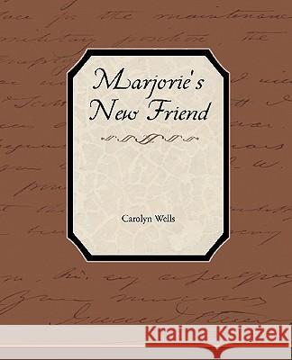 Marjorie S New Friend Carolyn Wells 9781438536958 Book Jungle - książka