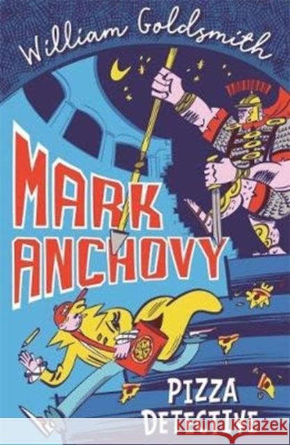 Mark Anchovy: Pizza Detective (Mark Anchovy 1) William Goldsmith 9781848128613 Templar Publishing - książka