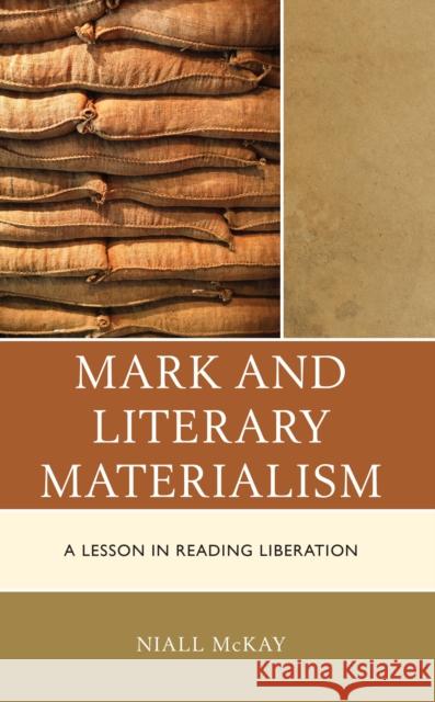 Mark and Literary Materialism: A Lesson in Reading Liberation Niall McKay 9781666902266 Lexington Books - książka