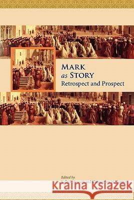 Mark as Story: Retrospect and Prospect Iverson, Kelly R. 9781589835481 Society of Biblical Literature - książka