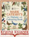 Mark Catesby's Nature Colouring Book: Drawings From the Royal Collection Mark Catesby 9781838575731 Arcturus Publishing Ltd