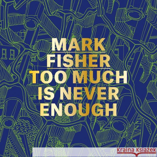 Mark Fisher: Too Much Is Never Enough Andrew Holmes 9781911422488 Circa Press - książka
