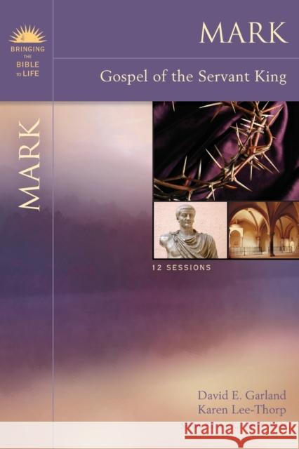 Mark: Gospel of the Servant King Garland, David E. 9780310320432 Zondervan - książka