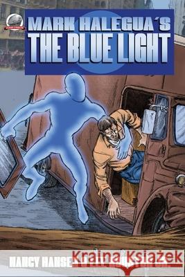 Mark Halegua's THE BLUE LIGHT Lee Houston, Jr, Nancy Hansen, Sam A Salas 9781953589248 Airship 27 Productions - książka