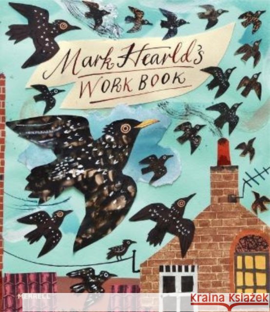 Mark Hearld's Work Book Simon Martin 9781858947099 Merrell Publishers Ltd - książka