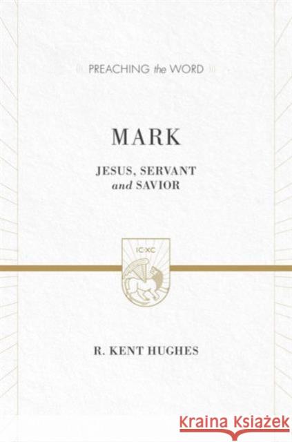 Mark: Jesus, Servant and Savior (2 Volumes in 1 / ESV Edition) Hughes, R. Kent 9781433538384 Crossway - książka