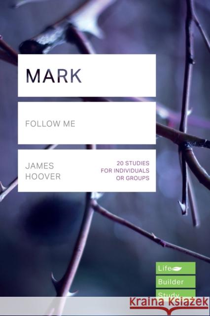 Mark (Lifebuilder Study Guides): Follow me James Hoover   9781783598229 Inter-Varsity Press - książka