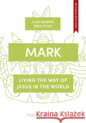 Mark: Living the Way of Jesus in the World Cotterell, Tracy 9781789743661 Inter-Varsity Press - książka