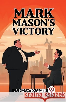 Mark Mason'S Victory Horatio, Jr. Alger 9789363056923 Double 9 Books - książka