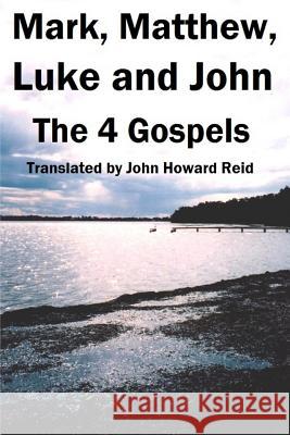 Mark, Matthew, Luke and John: The 4 Gospels John Howard Reid 9781304920768 Lulu.com - książka