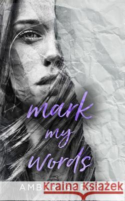 Mark My Words Amber Garza 9781530475148 Createspace Independent Publishing Platform - książka