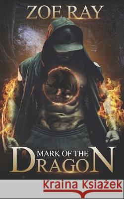 Mark Of The Dragon Zoe Ray 9781704411231 Independently Published - książka