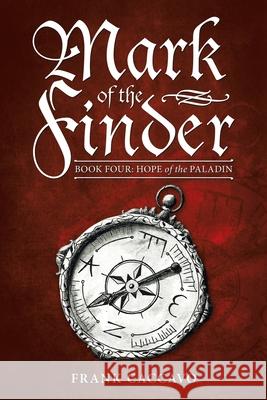 Mark of the Finder: Book Four: Hope of the Paladin Frank Caccavo 9781663208187 iUniverse - książka
