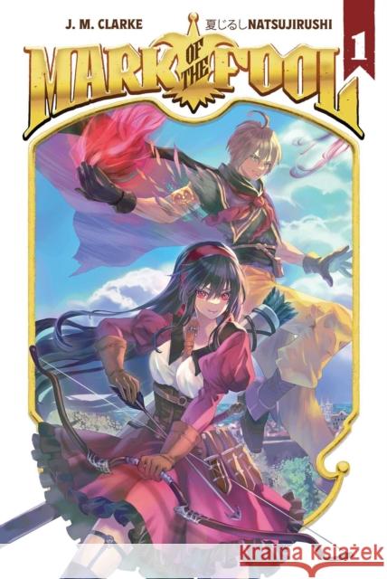 Mark of the Fool (Light Novel) Vol. 1 J. M. Clarke Der-Shing Helmer 9781638492351 Vault Books - książka