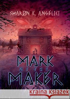 Mark of the Maker Sharon Angelici Taylor Rose 9781733626545 Write with Light Publications - książka
