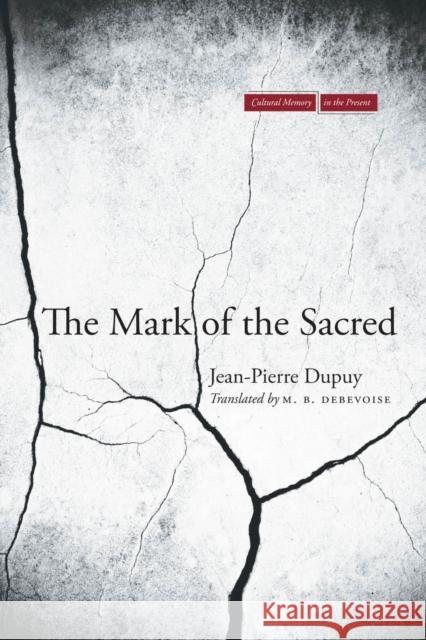 Mark of the Sacred Dupuy, Jean-Pierre 9780804776899 Stanford University Press - książka