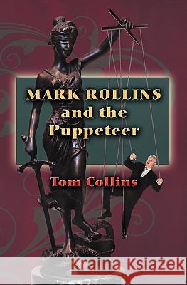 Mark Rollins and the Puppeteer Tom Collins 9780982589809 I-65 North, Incorporated - książka