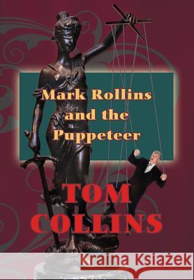 Mark Rollins and the Puppeteer Tom Collins 9780985667313 I-65 North, Incorporated - książka