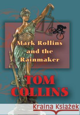 Mark Rollins and the Rainmaker Tom Collins 9780985667320 I-65 North, Incorporated - książka