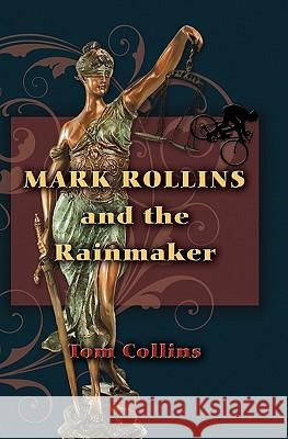 Mark Rollins and the Rainmaker Tom Collins 9781439220559 Booksurge Publishing - książka