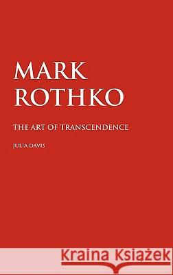 Mark Rothko: The Art of Transcendence JULIA DAVIS 9781861713155 Crescent Moon Publishing - książka